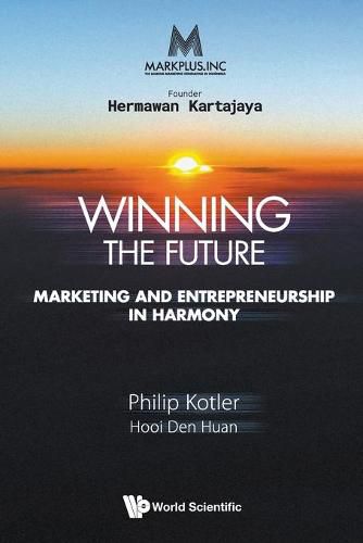 Cover image for Markplus Inc: Winning The Future - Marketing And Entrepreneurship In Harmony