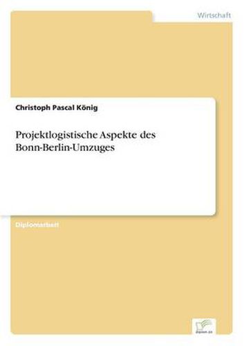 Cover image for Projektlogistische Aspekte des Bonn-Berlin-Umzuges