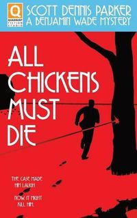 Cover image for All Chickens Must Die: A Benjamin Wade Mystery