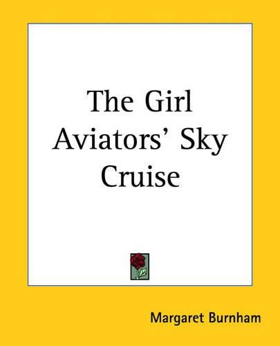 Cover image for The Girl Aviators' Sky Cruise