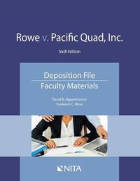 Cover image for Rowe V. Pacific Quad, Inc.: Deposition File, Faculty Materials