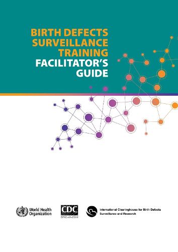 Cover image for Birth defects surveillance training: facilitator's guide