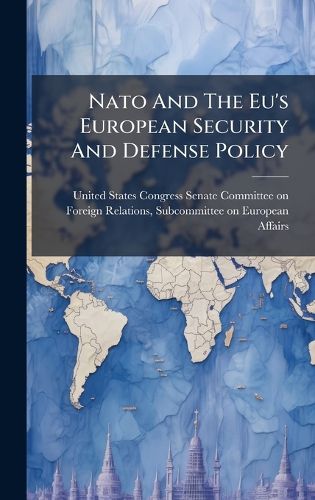 Cover image for Nato And The Eu's European Security And Defense Policy