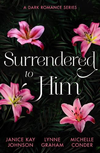 Cover image for Surrendered To Him: A Dark Romance Series