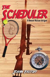 Cover image for The Scheduler: A Howard Watson Intrigue