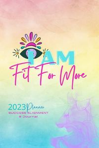 Cover image for Fit For More 2023 Success Alignment Planner