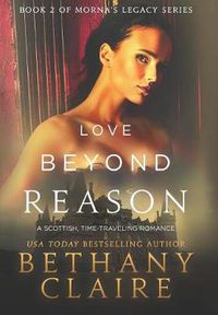 Cover image for Love Beyond Reason: A Scottish, Time Travel Romance