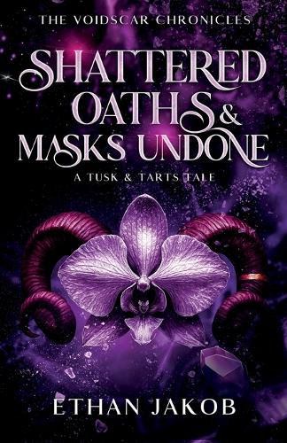 Cover image for Shattered Oaths & Masks Undone