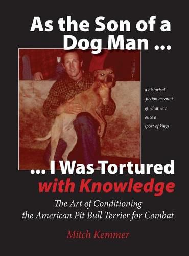 Cover image for As the Son of a Dog Man ... I was Tortured with Knowledge