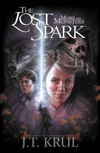 Cover image for Lost Spark: Masks and Monsters