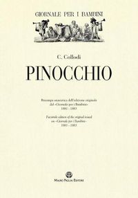 Cover image for Pinocchio: Ristampa Anastatica Dell'edizione Originale Dal  Giornale Per I Bambini  / Facsimile Edition of the Original Issued in  Giornale Per I Bambini  (1881-1883)