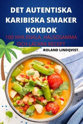 Cover image for Det Autentiska Karibiska Smaker Kokbok