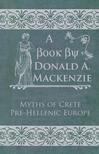 Cover image for Myths Of Crete Pre-Hellenic Europe