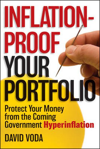 Cover image for Inflation-Proof Your Portfolio: How to Protect Your Money from the Coming Government Hyperinflation