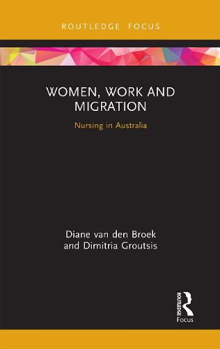 Cover image for Women, Work and Migration: Nursing in Australia