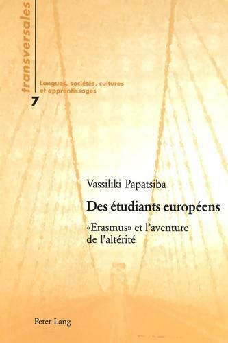Cover image for Des Etudiants Europeens: Erasmus   Et l'Aventure de l'Alterite