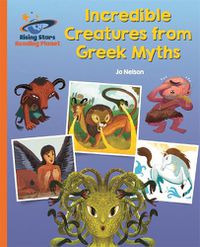 Cover image for Reading Planet - Incredible Creatures from Greek Myths - Orange: Galaxy