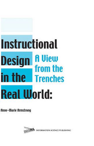 Cover image for Instructional Design in the Real World: A View from the Trenches