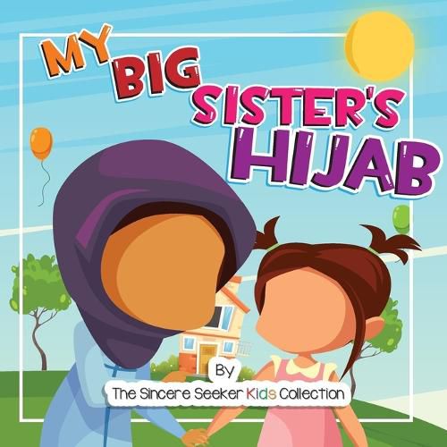 Cover image for My Big Sister's Hijab: My Journey to Learning About Hijab and Loving It