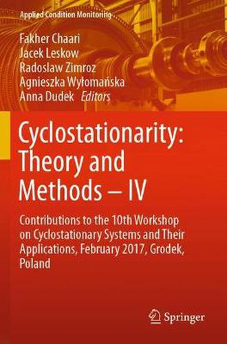 Cover image for Cyclostationarity: Theory and Methods - IV: Contributions to the 10th Workshop on Cyclostationary Systems and Their Applications, February 2017, Grodek, Poland