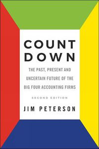 Cover image for Count Down: The Past, Present and Uncertain Future of the Big Four Accounting Firms - Second Edition