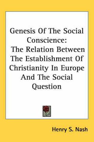 Cover image for Genesis of the Social Conscience: The Relation Between the Establishment of Christianity in Europe and the Social Question