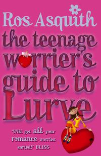 Cover image for Teenage Worrier's Guide To Lurve