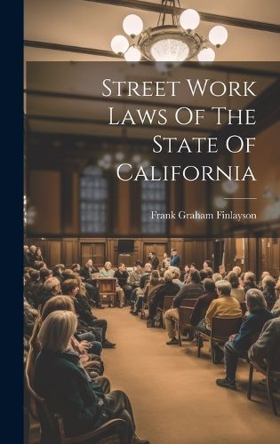 Cover image for Street Work Laws Of The State Of California