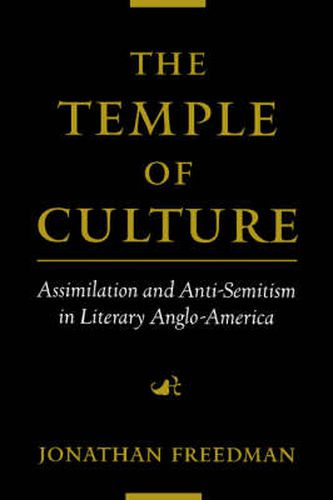 Cover image for The Temple of Culture: Assimilation and Anti-Semitism in Literary Anglo-America