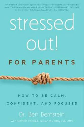 Cover image for Stressed Out! For Parents: How to Be Calm, Confident & Focused