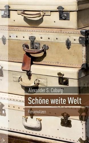 Cover image for Schoene weite Welt: Reisenotizen