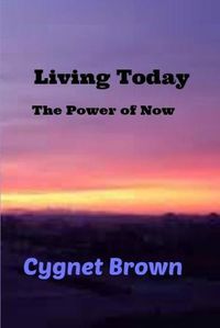 Cover image for Living Today, The Power of Now