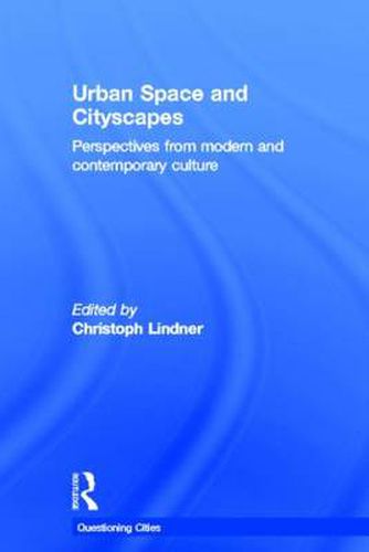 Cover image for Urban Space and Cityscapes: Perspectives from Modern and Contemporary Culture