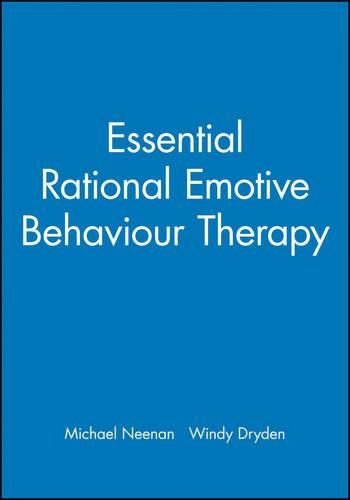 Cover image for Essential Rational Emotive Behaviour Therapy