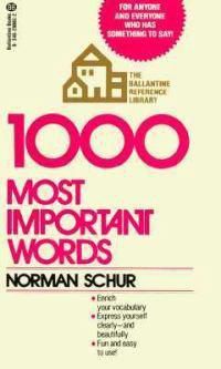 Cover image for 1000 Most Important Words: For Anyone and Everyone Who Has Something to Say