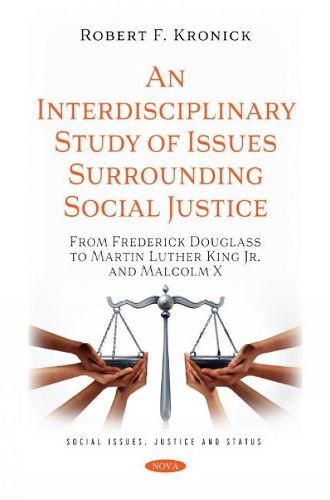 Cover image for An Interdisciplinary Study of Issues Surrounding Social Justice: From Frederick Douglass to Martin Luther King Jr. and Malcolm X