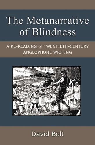 Cover image for The Metanarrative of Blindness: A Re-reading of Twentieth-Century Anglophone Writing