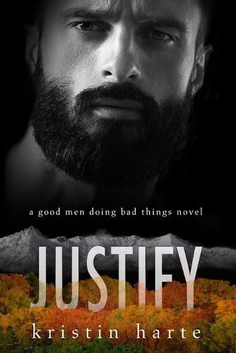 Cover image for Justify: A Good Men Doing Bad Things Novel