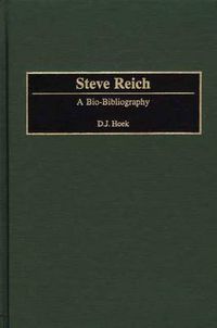 Cover image for Steve Reich: A Bio-Bibliography