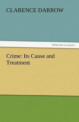 Cover image for Crime: Its Cause and Treatment