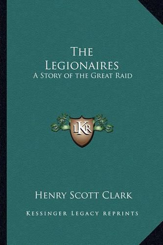 Cover image for The Legionaires: A Story of the Great Raid