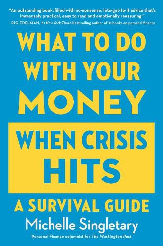 Cover image for What to Do with Your Money When Crisis Hits: A Survival Guide