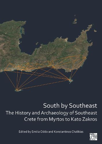 Cover image for South by Southeast: The History and Archaeology of Southeast Crete from Myrtos to Kato Zakros