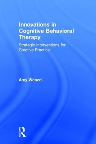 Cover image for Innovations in Cognitive Behavioral Therapy: Strategic Interventions for Creative Practice