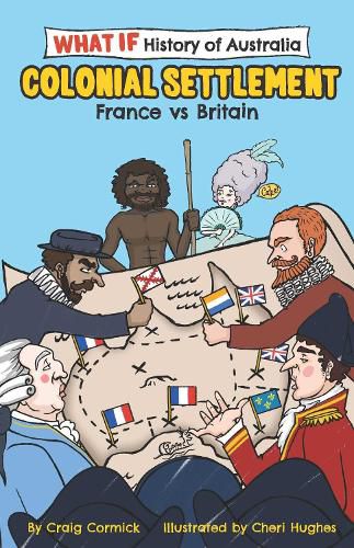 What If Histories of Australia: Colonial Settlement: France vs Britain