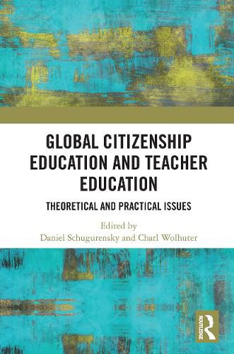 Cover image for Global Citizenship Education and Teacher Education: Theoretical and Practical Issues
