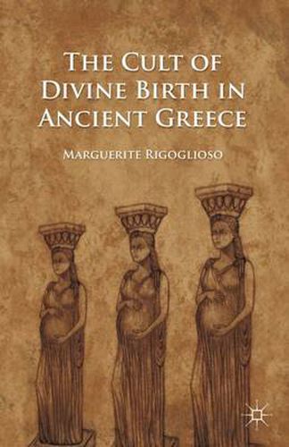 Cover image for The Cult of Divine Birth in Ancient Greece