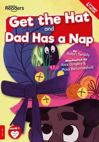 Cover image for Get the Hat and Dad Has a Nap