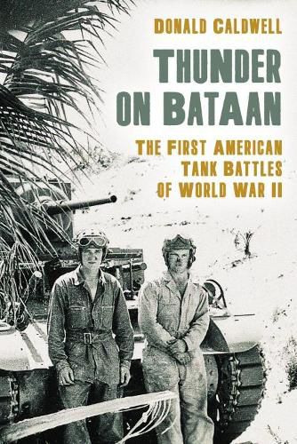 Thunder on Bataan: The First American Tank Battles of World War II