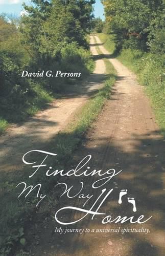 Cover image for Finding My Way Home: My Journey to a Universal Spirituality.